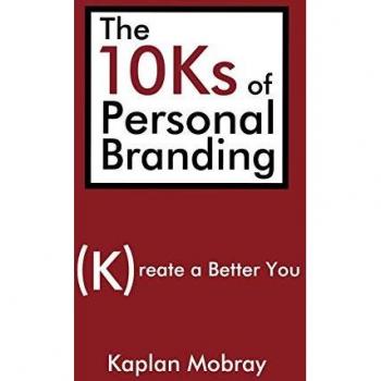 Mobray, Kaplan: The 10Ks of Personal Branding