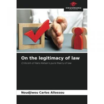 On the legitimacy of law: Сriticism of Hans Kelsen's pure theory of law
