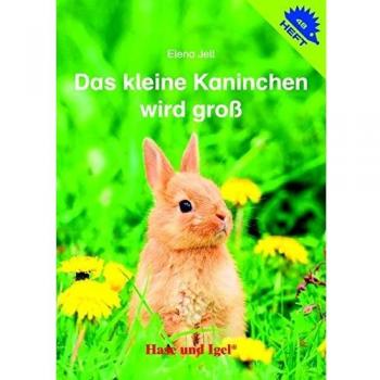 Das kleine Kaninchen wird groß / Igelheft 48