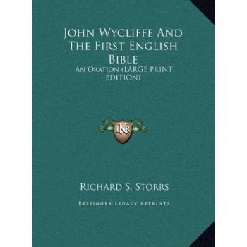 John Wycliffe And The First English Bible: An Oration