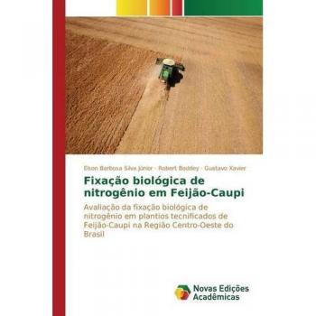 Fixação biológica de nitrogênio em Feijão-Caupi: Avaliação da fixação biológica de nitrogênio em plantios tecnificados de Feijão-Caupi na Região Centro-Oeste do Brasil