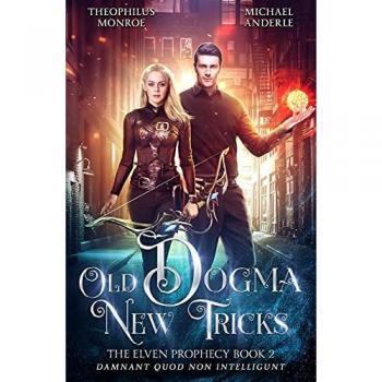 Old Dogma New Tricks (The Elven Prophecy, Band 2)