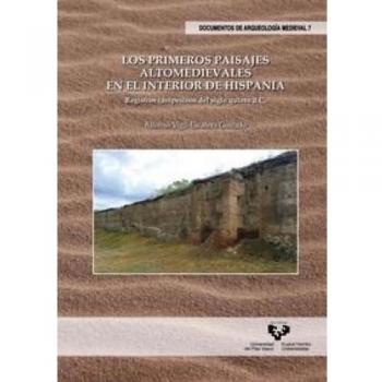 Los primeros paisajes altomedievales en el interior de hispania. Registros campesinos del siglo quinto d. C