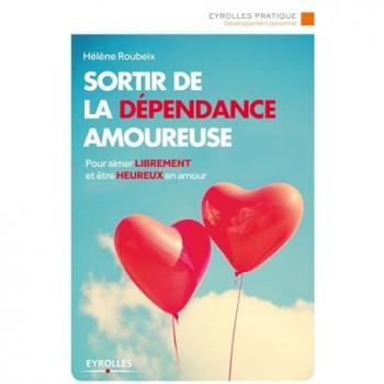 Sortir de la dépendance amoureuse