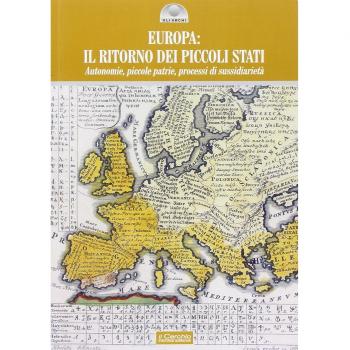 Europa 2011: il ritorno dei piccoli stati. Autonomie, piccole patrie, processi di sussidiarietà