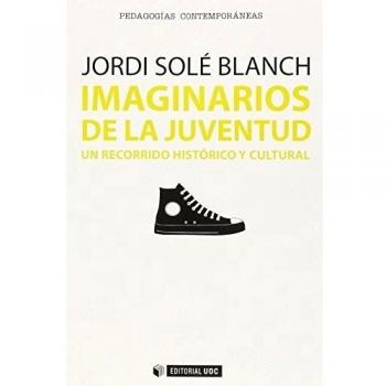 IMAGINARIOS DE LA JUVENTUD. UN RECORRIDO HISTORICO