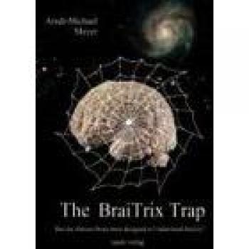 The BraiTrix Trap: Has the Human Brain been designed to understand Reality?