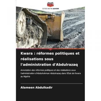 Abdulkadir, Alameen: Kwara : réformes politiques et réalisations sous l'administration d'Abdulrazaq