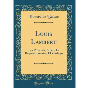 Louis Lambert: Les Proscrits; Adieu; Le Réquisitionnaire; El Verdugo