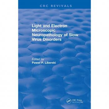 Vitalsource Technologies, Inc. Light And Electron Microscopic Neuropathology Of Slow Virus Disorders