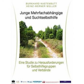 Junge Mehrfachabhängige und Suchtselbsthilfe: Eine Studie zu Herausforderungen für Selbsthilfegruppen und Verbände