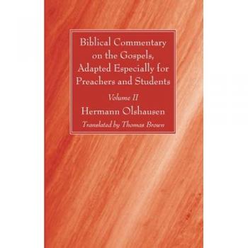 Biblical Commentary on the Gospels Adapted Especially for Preachers and Students Volume II