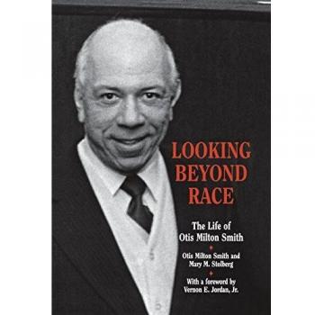 Looking Beyond Race: The Life of Otis Milton Smith