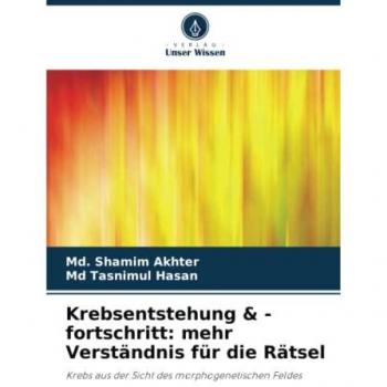 Krebsentstehung & -fortschritt: mehr Verständnis für die Rätsel: Krebs aus der Sicht des morphogenetischen Feldes