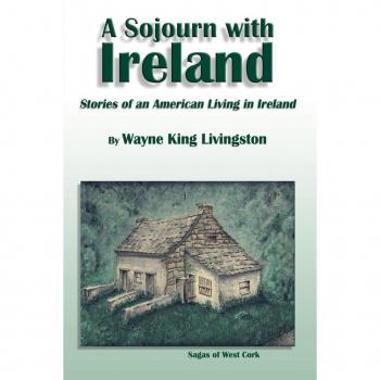 A Sojourn With Ireland: Stories of an American Living in Ireland