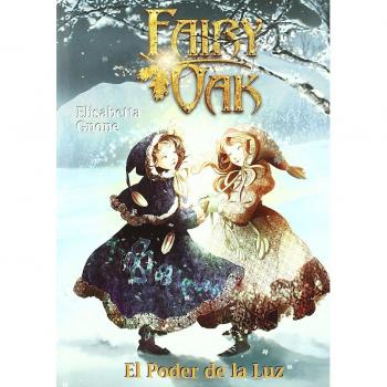 Fairy Oak 3. El Poder de la Luz