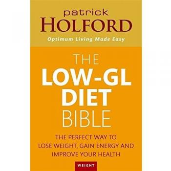 The Low-GL Diet Bible: The perfect way to lose weight, gain energy and improve y