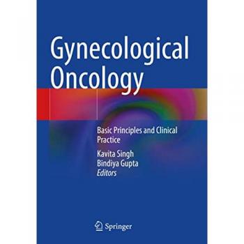 Gynecological Oncology: Basic Principles and Clinical Practice