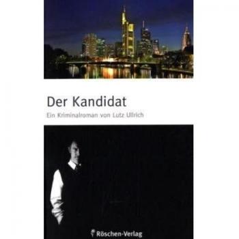 Lutz Ullrich Der Kandidat