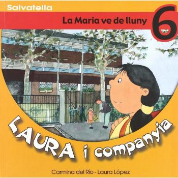 Laura i companyia 6: La Maria ve de lluny (Tapa blanda).