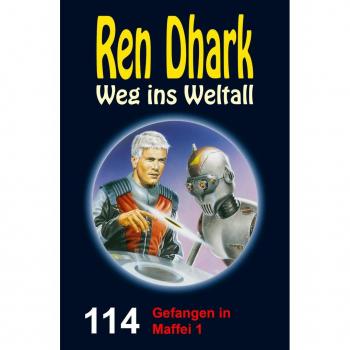 Ren Dhark Weg ins Weltall 114: Gefangen in Maffei 1
