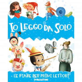 Io leggo da solo. Le fiabe per primi lettori. Ediz. a colori