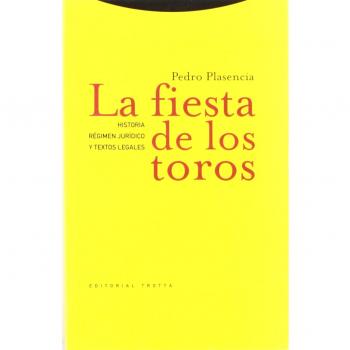 La fiesta de los toros. Historia, régimen jurídico y textos legales (Tapa blanda).