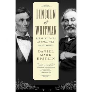 Lincoln and Whitman: Parallel Lives in Civil War Washington