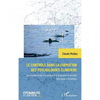 Le contrôle dans la formation des psychologues cliniciens: Les émergences de l'inconscient dans la situation de contrôle, leurs impacts formateurs