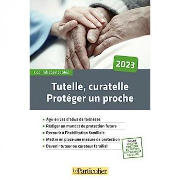 Tutelle, curatelle : protéger un proche