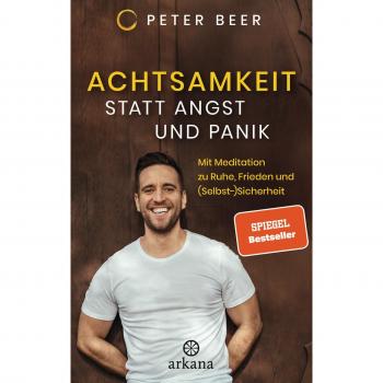 Achtsamkeit statt Angst und Panik