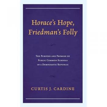Horaces Hope Friedmans Folly by Curtis J. Cardine