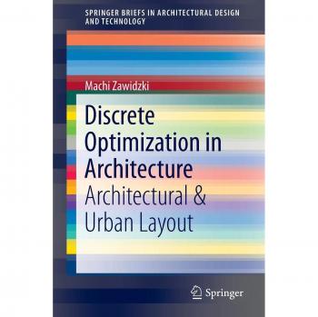 Discrete Optimization in Architecture: Architectural & Urban Layout