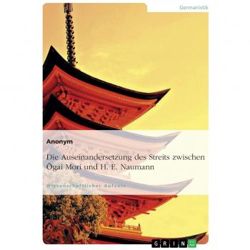 Anonym: Zwei Sichten auf Japan. Der Streit zwischen ¿gai Mori und H. E. Naumann