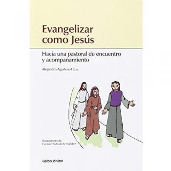 Evangelizar como Jesús: Hacia una pastoral de encuentro y acompañamiento (Tapa blanda).