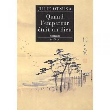 Julie Otsuka Quand L'Empereur Était Un Dieu