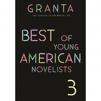 Granta 139: Best of Young American Novelists