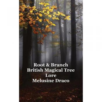 Root and Branch: British Magical Tree Lore