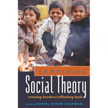 Examining Social Theory: Crossing Borders/Reflecting Back