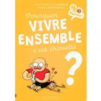 Pourquoi Vivre Ensemble C'Est Chouette ?