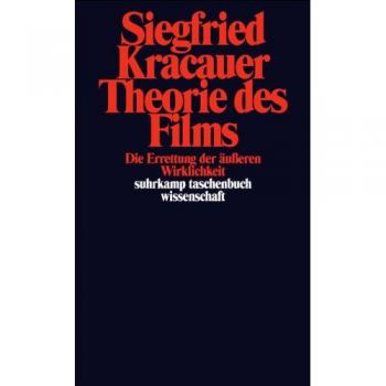 Siegfried Kracauer Suhrkamp Taschenbuch Wissenschaft Nr. 546: Theorie Des Films: Die Errettung Der Äußeren Wirklichkeit