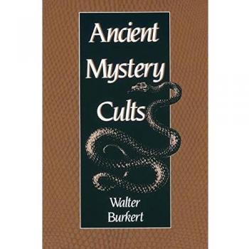Ancient Mystery Cults (Carl Newell Jackson Lectures)