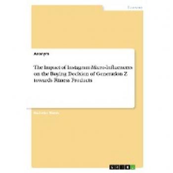 The Impact of Instagram Micro-Influencers on the Buying Decision of Generation Z towards Fitness Products