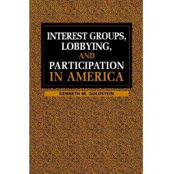 Interest Groups, Lobbying, and Participation in America