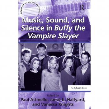 Vitalsource Technologies, Inc. Music, Sound And Silence In Buffy Vampire...