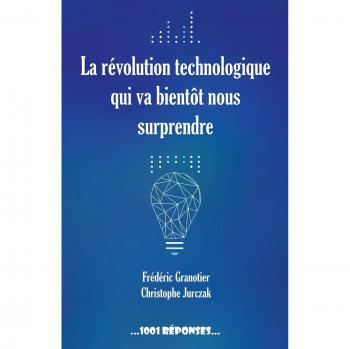 La révolution technologique qui va bientôt nous surprendre