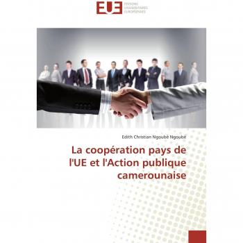 La coopération pays de l'UE et l'Action publique camerounaise (Omn.Univ.Europ.)