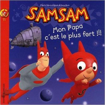 SAMSAM T11 MON PAPA  C EST LE PLUS FORT