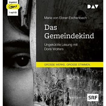 Ebner-Eschenbach, Marie Von Das Gemeindekind: Ungekürzte Lesung Mit Doris Wolters (1 Mp3-Cd)