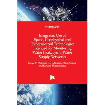 Integrated Use of Space, Geophysical and Hyperspectral Technologies Intended for Monitoring Water Leakages in Water Supply Networks